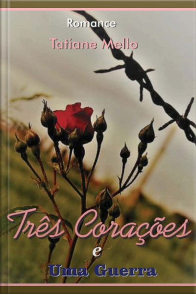 Três Corações E Uma Guerra