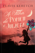 A Filha De Romeu E Julieta