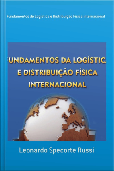 Fundamentos De Logística E Distribuição Física Internacional