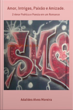 Amor, Intrigas, Paixão E Amizade.