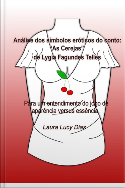 Análise Dos Símbolos Eróticos Do Conto As Cerejas, De Lygia Fagundes Telles
