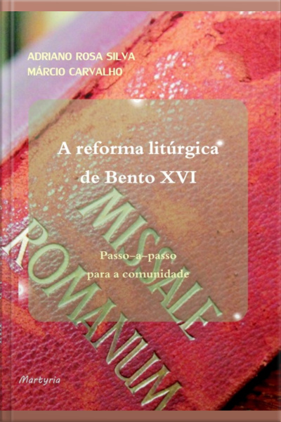 A Reforma Litúrgica De Bento Xvi
