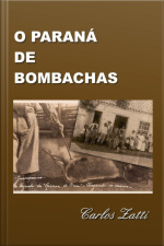 O Paraná De Bombachas