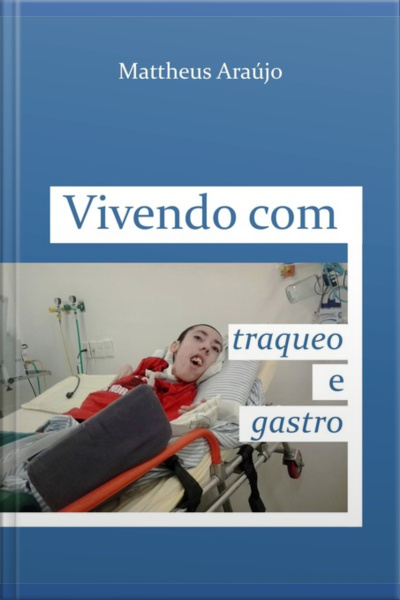 Vivendo Com Traqueo E Gastro