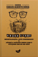 Infantilização: Leite Condensado  Jatobá  Diálogo Surdo Com O Pâtissier Que Há Em Você