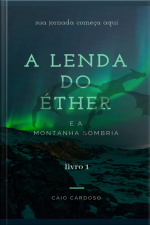A Lenda Do Éther E A Montanha Sombria