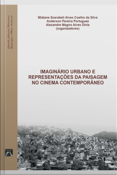 Imaginário Urbano E Representações Da Paisagem No Cinema Contemporâneo