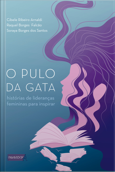 O Pulo Da Gata: Histórias De Lideranças Femininas Para Inspirar