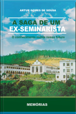 A Saga De Um Ex-seminarista: O Conhecimento Molda Nosso Futuro