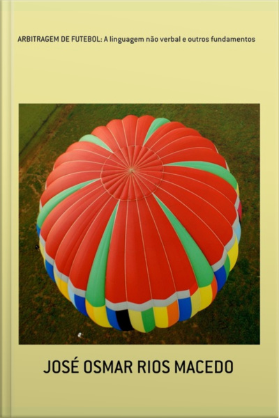 Arbitragem De Futebol: A Linguagem Não Verbal E Outros Fundamentos
