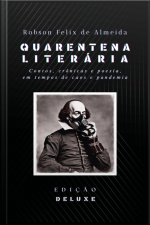 Quarentena Literária - Contos, Crônicas E Poesia, Em Tempos De Caos E Pandemia
