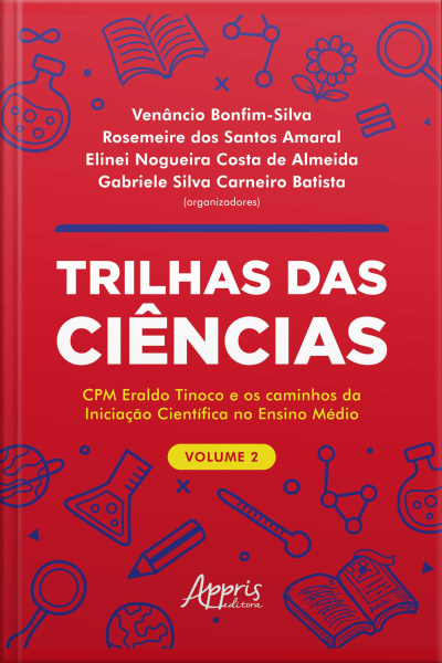 Trilhas Das Ciências: Cpm Eraldo Tinoco E Os Caminhos Da Iniciação Científica No Ensino Médio: Volume 2