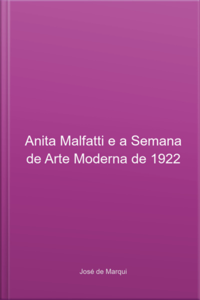 Anita Malfatti E A Semana De Arte Moderna De 22