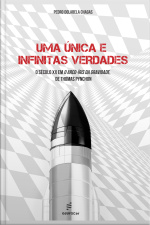 Uma Única E Infinitas Verdades: O Século Xx Em O Arco-íris Da Gravidade, De Thomas Pynchon.