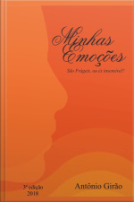 Minhas Emoções, São Frágeis Ou És Insensível