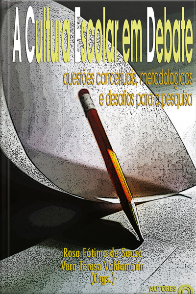 A Cultura Escolar Em Debate: Questões Conceituais, Metodológicas E Desafios Para A Pesquisa