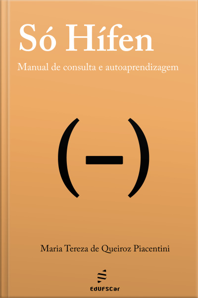 Só Hífen: Manual De Consulta E Autoaprendizagem