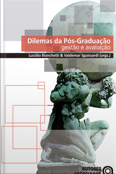 Dilemas Da Pós-graduação: Gestão E Avaliação
