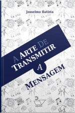 A Arte De Transmitir A Mensagem