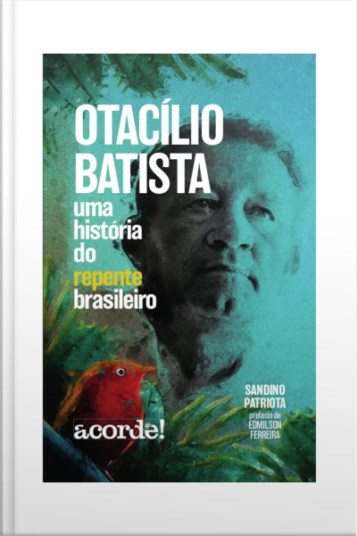 Otacílio Batista, Uma História Do Repente Brasileiro