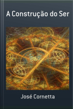 A Construção Do Ser