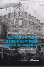 Transferência Do Direito De Construir E Patrimônio Cultural Edificado Carioca:: Limites E Possibilidades