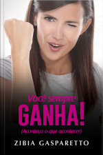 Você Sempre Ganha!: Aconteça O Que Acontecer