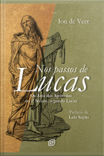 Nos Passos De Lucas - Ebook: Os Atos Dos Apóstolos No 1º Século, Segundo Lucas