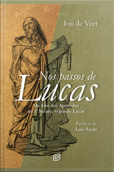 Nos Passos De Lucas - Ebook: Os Atos Dos Apóstolos No 1º Século, Segundo Lucas