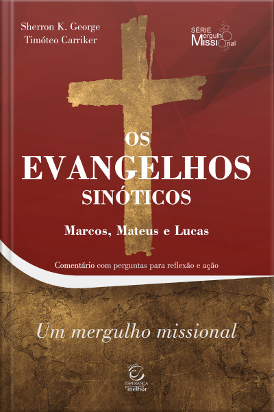 Os Evangelhos Sinóticos - Marcos, Mateus E Lucas - Ebook: Comentário Com Perguntas Para Reflexão E Ação