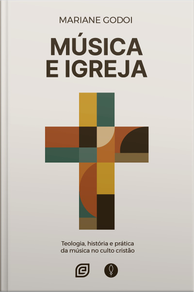 Música E Igreja - Ebook: Teologia, História E Prática Da Música No Culto Cristão