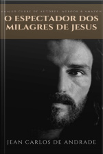 O Espectador Dos Milagres De Jesus
