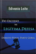 Do Excesso Na Legítima Defesa