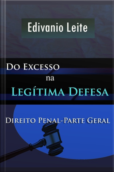 Do Excesso Na Legítima Defesa
