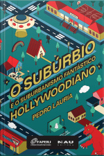 O Subúrbio E O Suburbanismo Fantástico Hollywoodiano