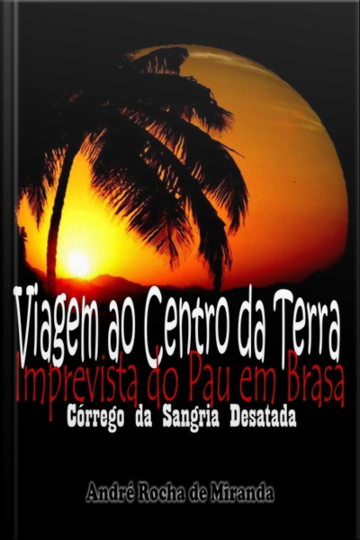 Viagem Ao Centro Da Terra Imprevista Do Pau Em Brasa