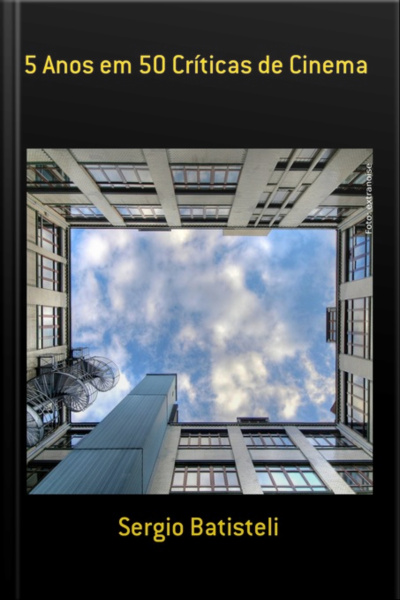 5 Anos Em 50 Críticas De Cinema