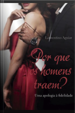 Por Que Os Homens Traem?
