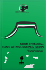 Turismo Internacional: Fluxos, Destinos E Integração Regional