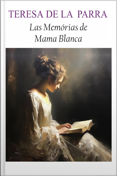 Las Memorias De Mamá Blanca - Teresa De La Parra