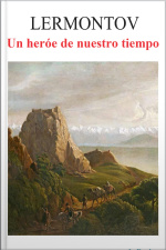 Un Héroe De Nuestro Tiempo: Mijaíl Y. Lérmontov