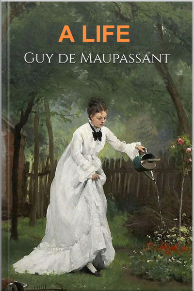 A Life - Maupassant