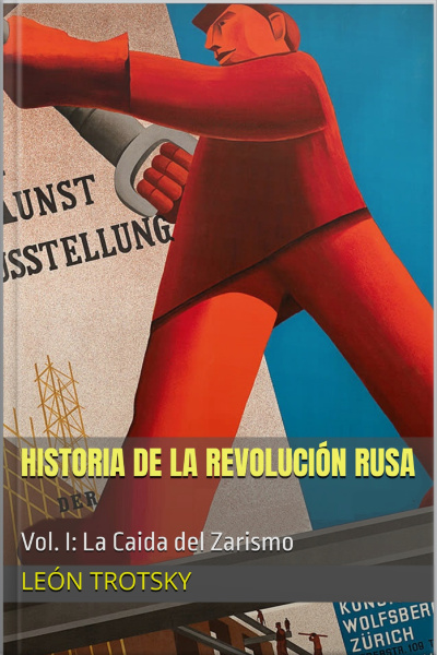 Historia De La Revolución Rusa - Vol. I: La Caida Del Zarismo