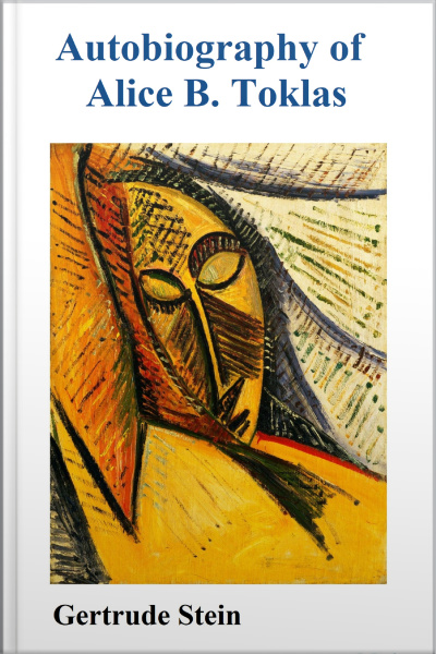 Autobiography Of Alice B. Toklas - Gertrude Stein