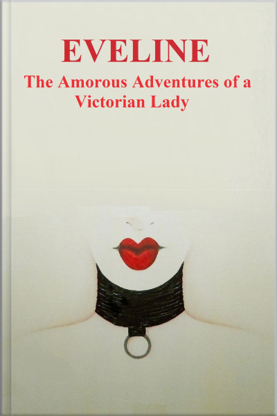 Eveline: The Amorous Adventures Of Victorian Lady