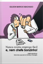 Nunca Existiu Emprego Fácil E, Nem Chefe Bonzinho!