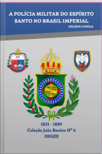 A Policia Militar Do Espírito Santo No Brasil Imperial