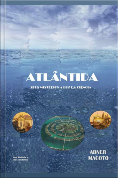 Atlântida - Seus Mistérios À Luz Da Ciência