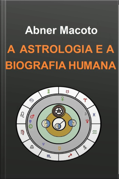 A Astrologia E A Biografia Humana