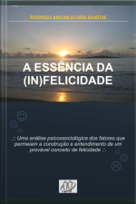 A Essência Da (in)felicidade